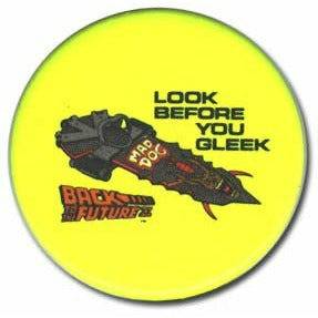 Look Before You Gleek button from Back to the Future Part II - Echo Six Hobbies