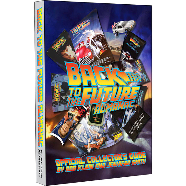 Back to the Future™ 'Back to the Future Almanac: 1985-2015 Official Collector's Guide' — by Rob Klein and Jennifer Smith