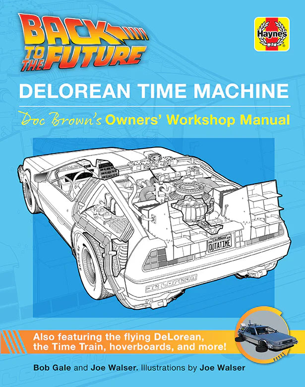 Back to the Future™ 'Back to the Future: DeLorean Time Machine: Doc Brown's Owner's Workshop Manual' — by Bob Gale and Joe