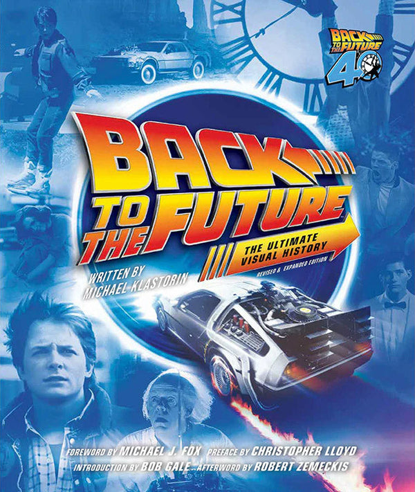Back to the Future™ 'Back to the Future: The Ultimate Visual History Revised and Expanded Edition' — by Michael Klastorin