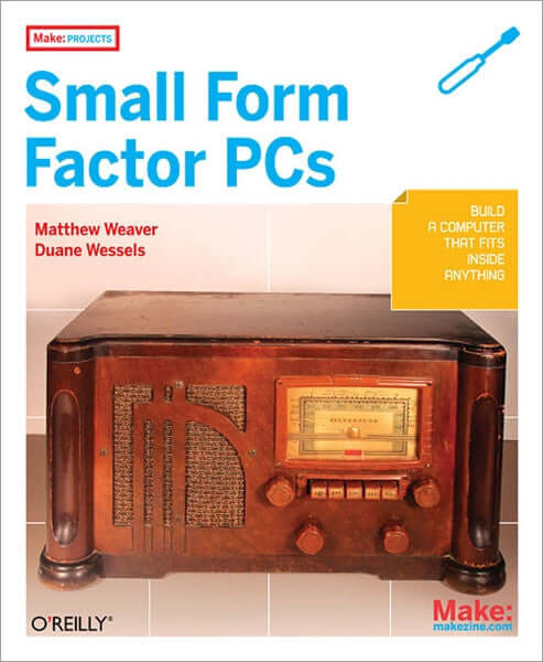 Maker Shed Make: Small Form Factor PCs - PDF — Book