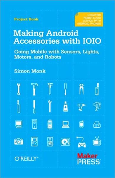 Maker Shed Make: Making Android Accessories with IOIO - PDF — Book