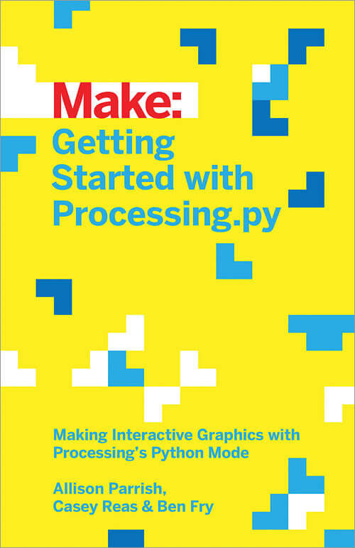 Maker Shed Make: Getting Started with Processing.py - PDF — Book