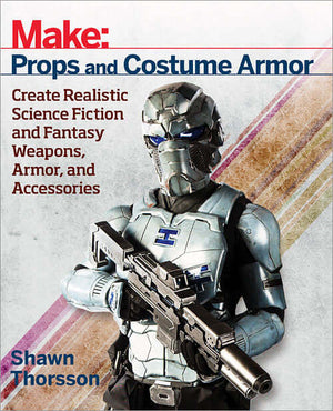 Maker Shed Make: Props and Costume Armor - PDF — Book