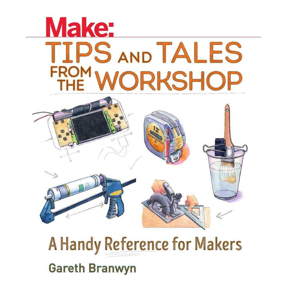 Maker Shed Make: Tips and Tales from the Workshop, Volume 1 - PDF — Book