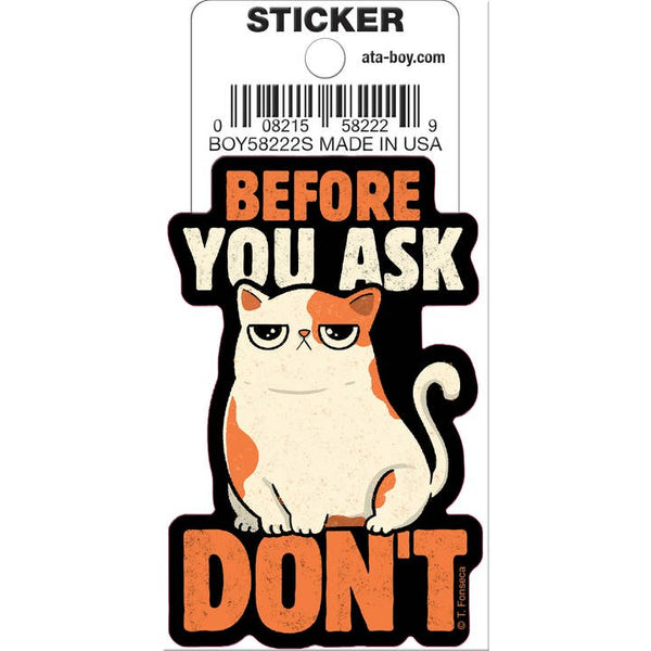 Little Shop of Magic Tobe Fonseca: Before You Ask Don’t Cat Die Cut Vinyl Sticker - 3" — Toys and Collectible