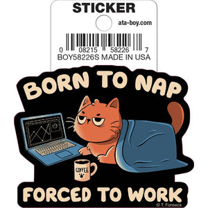 Little Shop of Magic Tobe Fonseca: Born to Nap Forced to Work Cat Die Cut Vinyl Sticker - 3" — Toys and Collectible