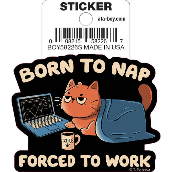 Little Shop of Magic Tobe Fonseca: Born to Nap Forced to Work Cat Die Cut Vinyl Sticker - 3" — Toys and Collectible