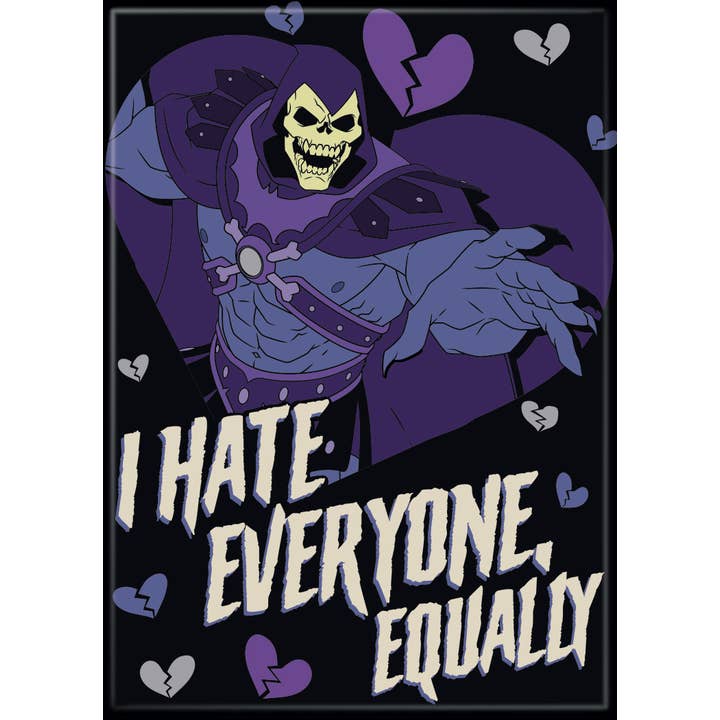 Masters of the Universe: I Hate Everyone Equally Magnet