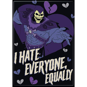 Masters of the Universe: I Hate Everyone Equally Magnet
