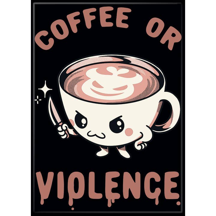 Little Shop of Magic Ata-Boy Magnets: Tobe Fonseca - Before Coffee I Choose Violence — Toys and Collectible