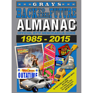 Back to the Future™ 'Back to the Future Almanac: 1985-2015 Official Collector's Guide' — by Rob Klein and Jennifer Smith