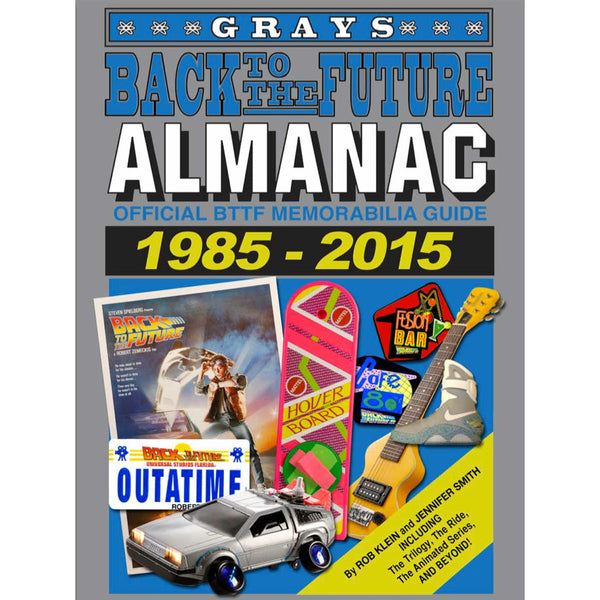 Back to the Future™ 'Back to the Future Almanac: 1985-2015 Official Collector's Guide' — by Rob Klein and Jennifer Smith