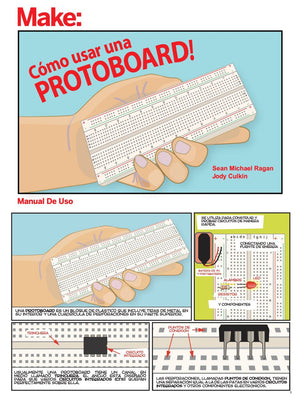 Maker Shed Make: Como usar una Protoboard! -En Espanol - PDF — Book