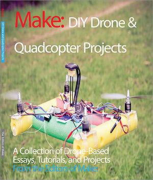 Maker Shed Make: DIY Drone and Quadcopter Projects - PDF — Book