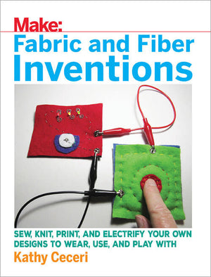 Maker Shed Make: Fabric and Fiber Inventions - PDF — Book