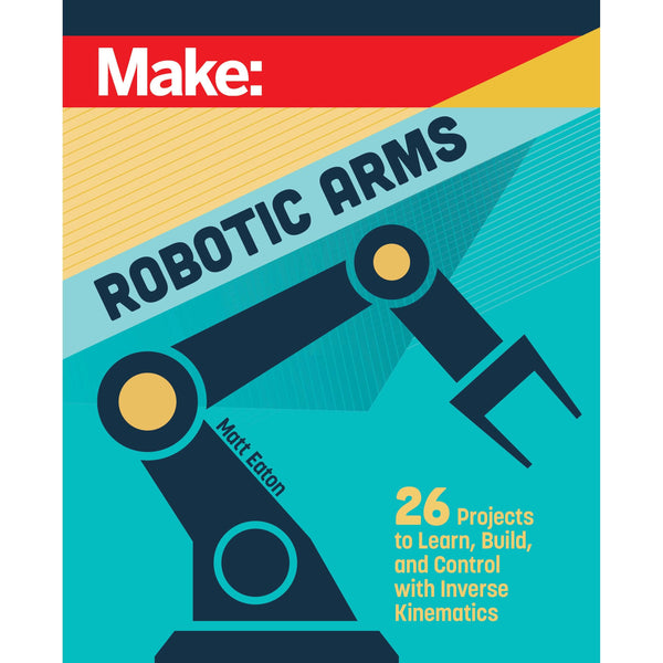 Maker Shed Make: Robotic Arms - PDF — Book