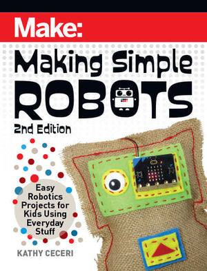 Maker Shed Make: Making Simple Robots, 2nd Edition - PDF — Book