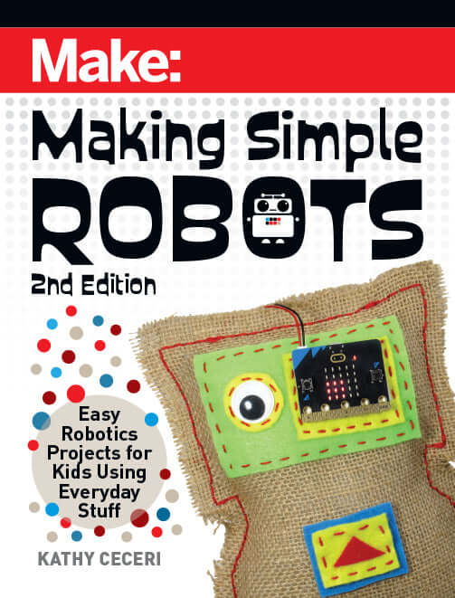 Maker Shed Make: Making Simple Robots, 2nd Edition - PDF — Book