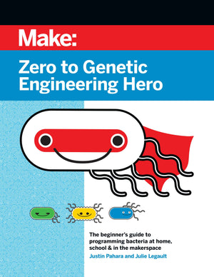 Maker Shed Make: Zero to Genetic Engineering Hero - PDF — Book