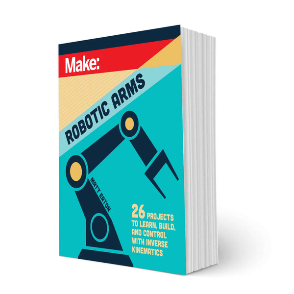 Maker Shed Make: Robotic Arms - PDF — Book