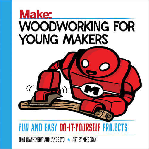 Maker Shed Make: Woodworking for Young Makers - PDF — Book