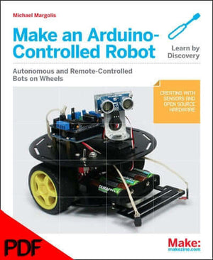 Maker Shed Make: Make an Arduino-Controlled Robot - PDF — Book