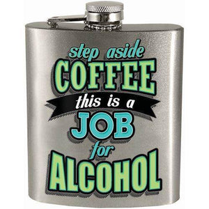 ToyShnip Step Aside Coffee this is a Job for Alcohol 7oz. Hip Flask — Toys & Games