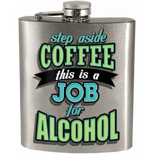 ToyShnip Step Aside Coffee this is a Job for Alcohol 7oz. Hip Flask — Toys & Games